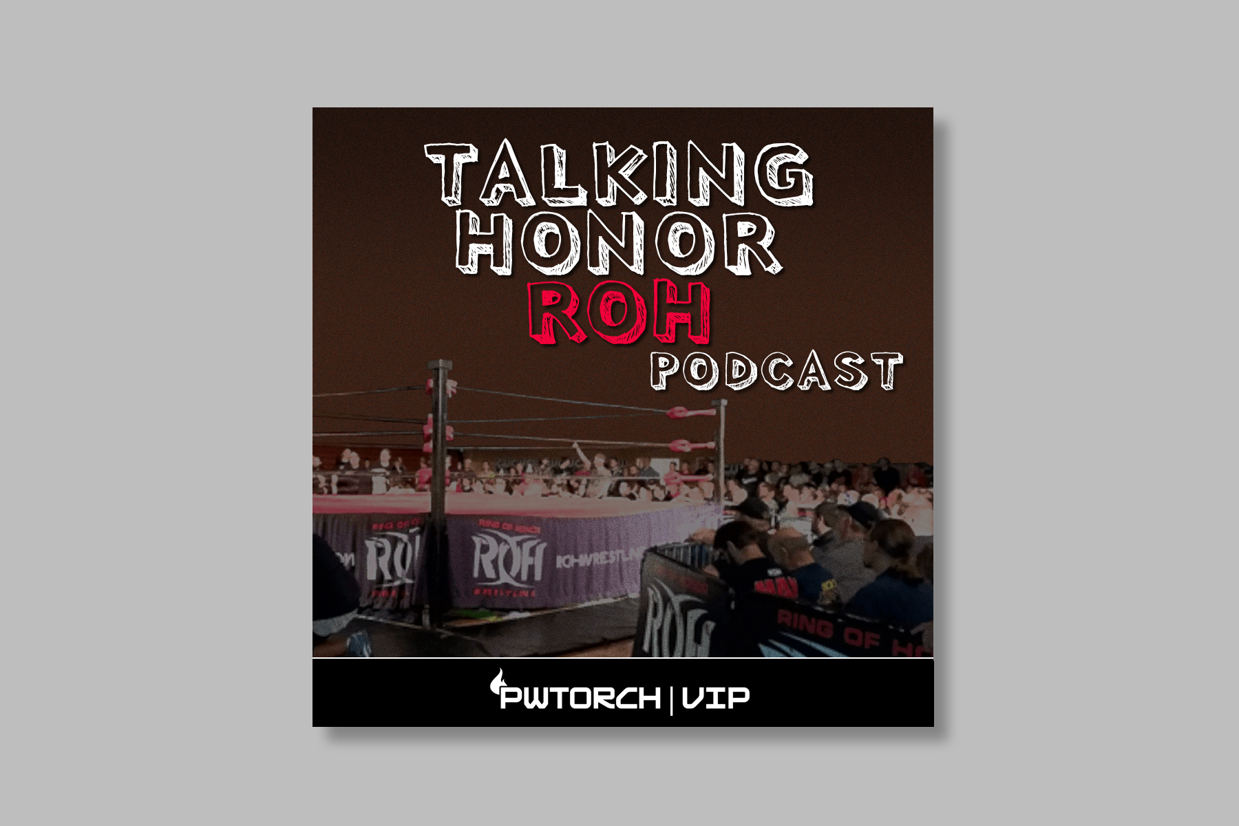 VIP AUDIO 3/10 – PWTorch Talking Honor ROH Podcast: 16th Anniversary ...