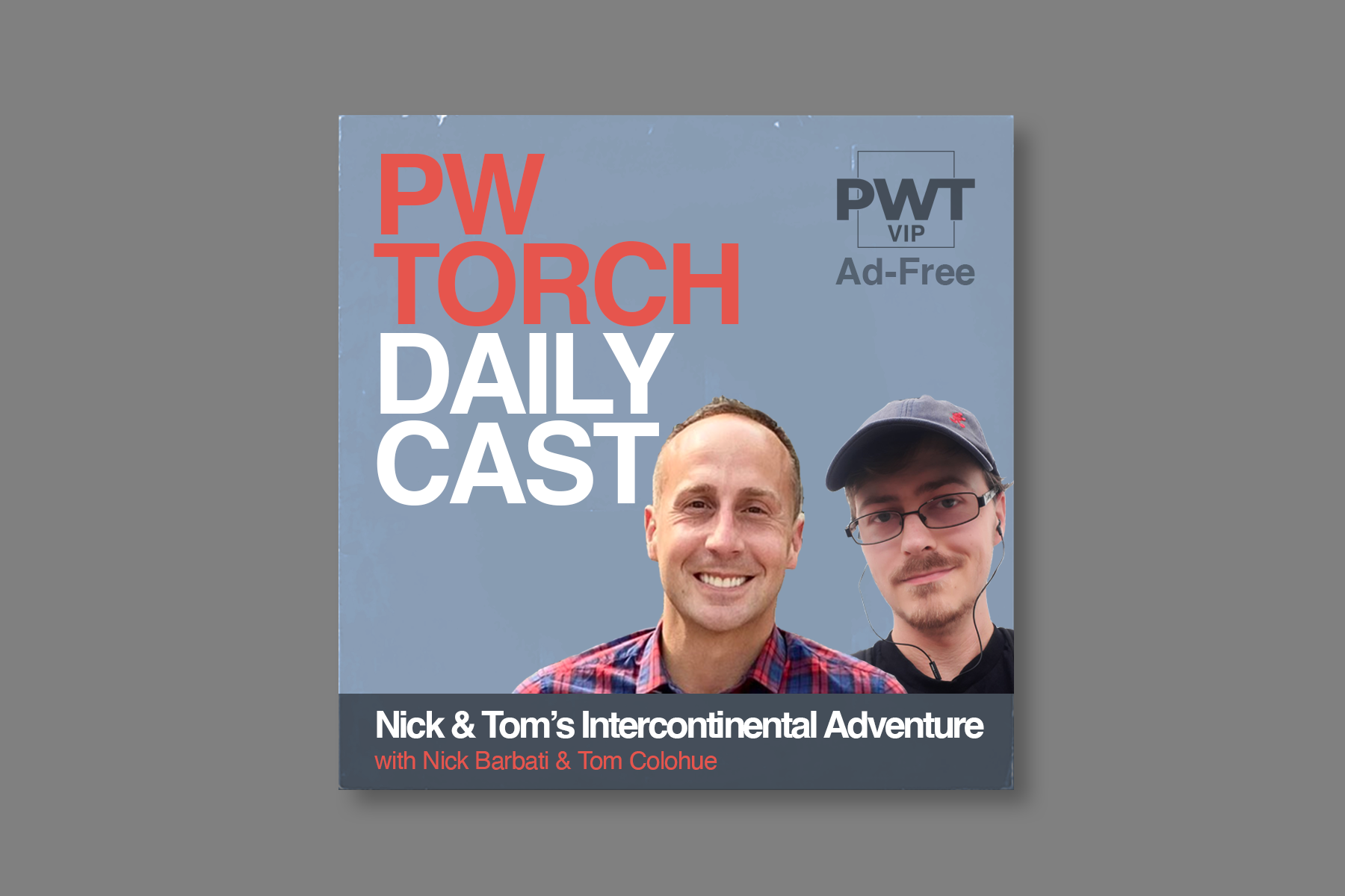 VIP AUDIO 2/25 – PWTorch Dailycast – Nick & Tom’s Intercontinental ...